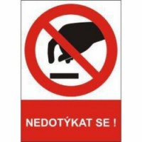 Zákazová bezpečnostní tabulka - Nedotýkat se, plast, 