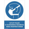 Vstup pouze s ochranou dýchacích cest (tabulky ve více rozměrech i materiálech), 